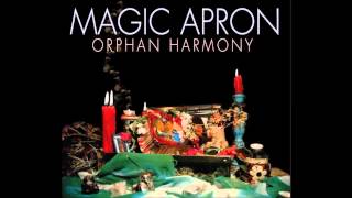 Magic Apron - Love Ocean / Chord (Orphan Harmony)