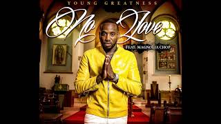 #RIP YOUNG GREATNESS "No Love" (OFFICIAL AUDIO)