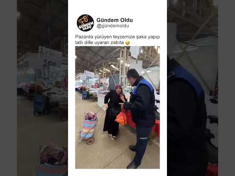 Pazarda yürüyen teyzemize şaka yapıp tatlı dille uyaran zabıta 😅