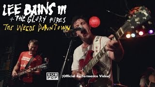 Lee Bains III & The Glory Fires - The Weeds Downtown [OFFICIAL PERFORMANCE VIDEO]
