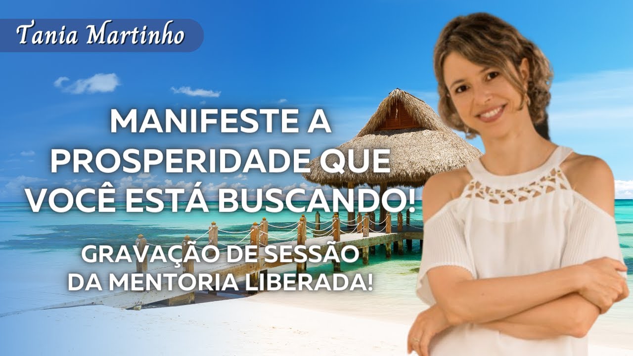 Manifeste a prosperidade que você está buscando! Gravação de sessão da mentoria liberada!