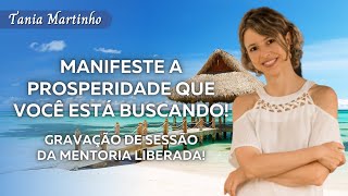 Manifeste a prosperidade que você está buscando! Gravação de sessão da mentoria liberada!