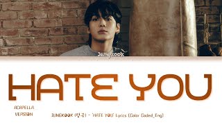 Download lagu [ACAPELLA VERSION] Jungkook (정국) 'Hate You' (Color Coded Lyrics_Eng) mp3