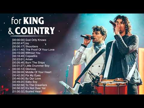 Best For King & Country Songs Nonstop Collection 2020 - Powerful Worship Songs Of For King & Country