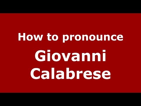 How to pronounce Giovanni Calabrese (Italian/Italy)  - PronounceNames.com