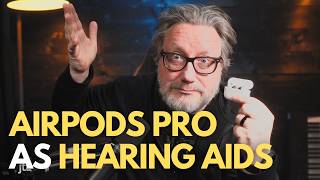 AirPods Pro 2 as Hearing Aids - 6 months later
