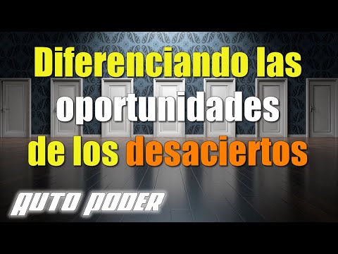 Diferenciando las oportunidades de los desaciertos