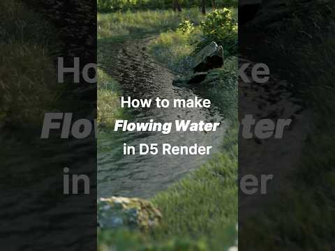 🤔How to make Flowing Water in D5 Render？