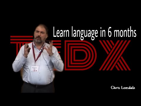 How to learn any language in six months - |TEDxTalk | Chris Lonsdale