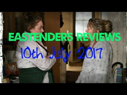 EastEnders Reviews: 10th July 2017