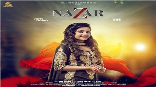NAZAR(Full Song)● Neha Sharma -Happy Raikoti-B-Trix●New Punjabi Songs 2017 ●Latest Punjabi Song 2017