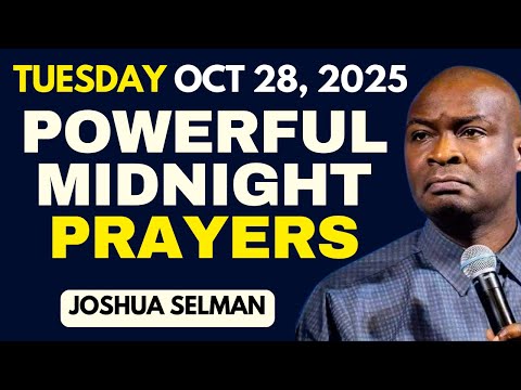 MIDNIGHT PRAYERS APOSTLE JOSHUA SELMAN OCT 27TH TUESDAY THIS WEEK STRUGGLES TURNS TO MIRACLES