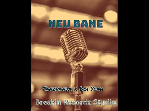 Tanzpanda ft Boi Ysah - Neu Bane ( Breakin Recordz)