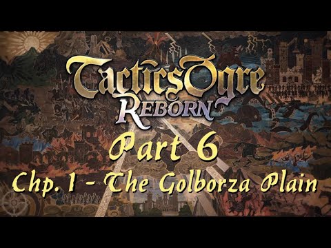 Tactics Ogre: Reborn | Part 6; Chapter 1 - The Golborza Plain