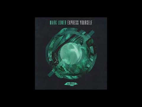 Mark Lower - Express Yourself (Original Mix)