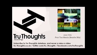 Amon Tobin - Four Ton Mantis - Bonobo Mix - Tru Thoughts Jukebox