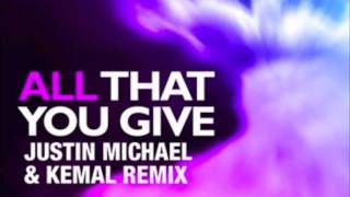 Kaskade feat. Mindy Gledhill - All That You Give (Justin Michael &amp; Kemal Remix)