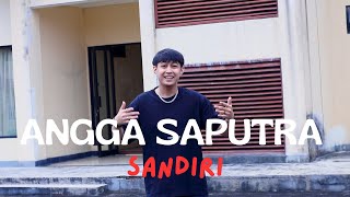 Download lagu Angga Saputra - SANDIRI mp3