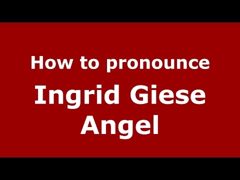 How to pronounce Ingrid Giese Angel (Colombian Spanish/Colombia)  - PronounceNames.com