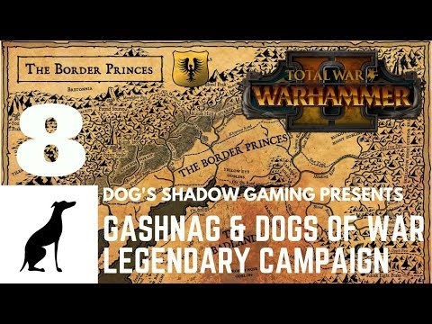 Total War Warhammer 2 - Gashnag the Black Border Prince part 8