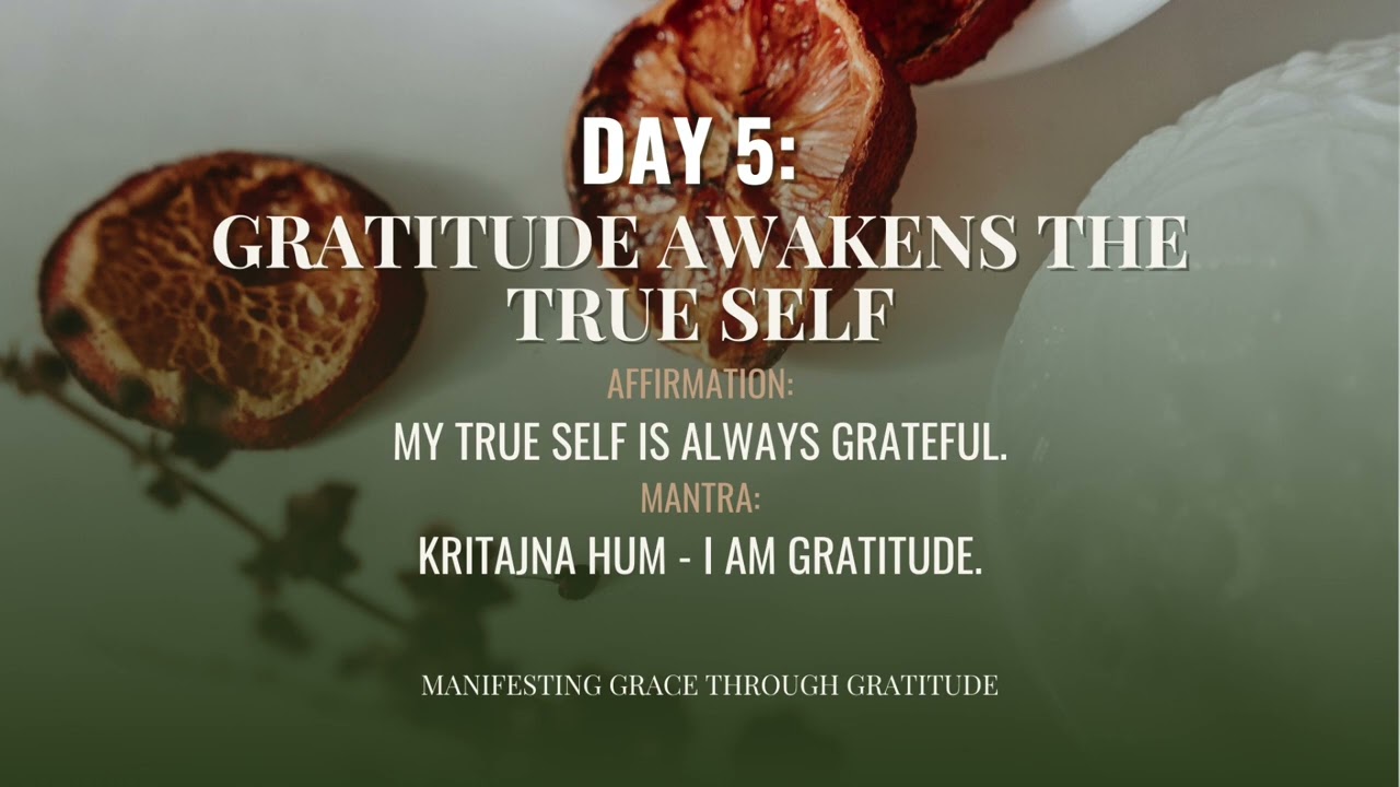 Day 5 | Manifesting Grace Through Gratitude | 21-Day Meditation | Deepak