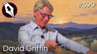 David Griffin: Award-Winning Landscape Painter (Part 1) - Epi. 399, Host Dr. Mark Sublette