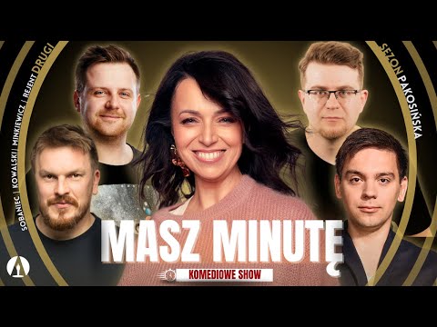MASZ MINUTĘ S2E9  - Pakosińska, Rejent, Minkiewicz, Kowalski, Sobaniec