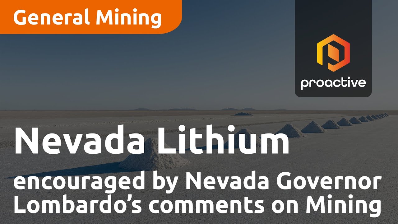 Nevada Lithium CEO encouraged by State of Nevada Governor Joe Lombardo recent comments on Mining