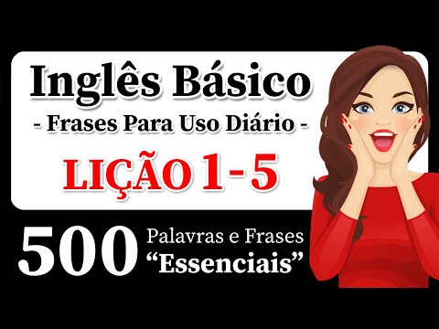 Aprenda Inglês Rapidamente e Facilmente! 500 Palavras e Frases em Inglês Faladas Diariamente!
