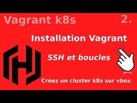 VAGRANT K8S 1 INSTALLATION ET PREMIERE BOX
