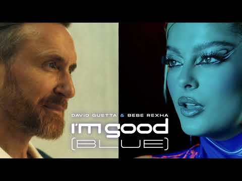 David Guetta & Bebe Rexha - I'm Good (blue)(Official Music)
