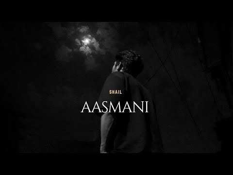 Aasmani - Shail | Prod. theskybeats x Nahso | Official Music Video 2023 | Shail Music Official
