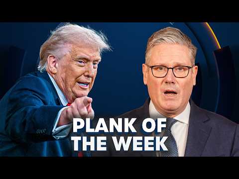 NEW: PLANK OF THE WEEK | Starmer Branded "Loser" By Trump | 06-Mar-26