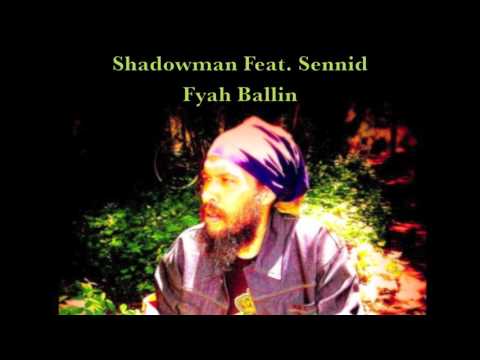 Shadowman Feat. Sennid - Fyah Ballin