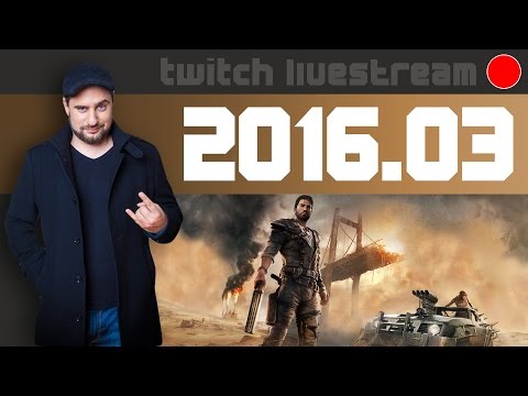 Livestream 2016 #03 - Mad Max