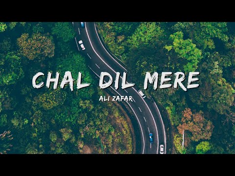 CHAL DIL MERE - ALI ZAFAR