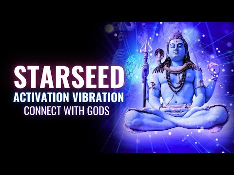 Starseed Activation Vibration | Exhibit Spiritual Gifts Of Clairvoyance | Connect With The Gods