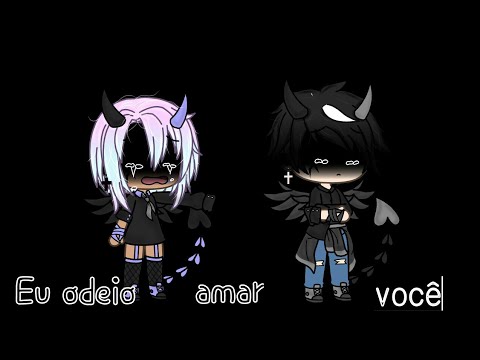 °Eu odeio amar você ° ·Hiosaki· {Gacha Life}