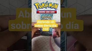 Abriendo un sobre diario 103/365 #abriendosobres #unboxingpokemon #tarjetaspokemon #pokemontcg