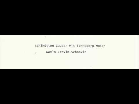 Schihütten Zauber Mit Fenneberg Moser   Waxln Kraxln Schnaxln