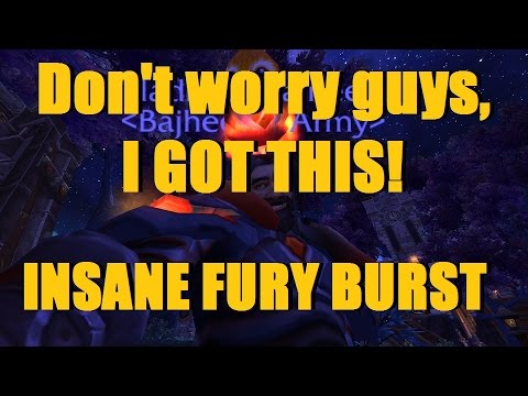 Bajheera - "Don't Worry Guys, I GOT THIS!" :D - INSANE WoW 6.2 Fury Warrior Burst