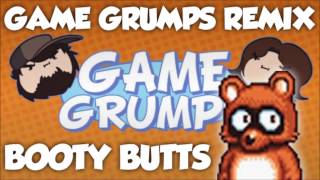 Game Grumps Remix - Booty Butts
