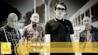 Download lagu A.C.A.B - Milik Kita mp3