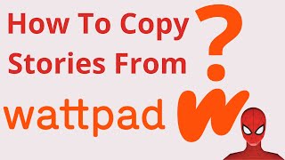 How To Copy Stories From Wattpad | One Minute Tutorial