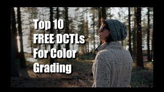Top 10 Free DCTLs for Color Grading in DaVinci Resolve