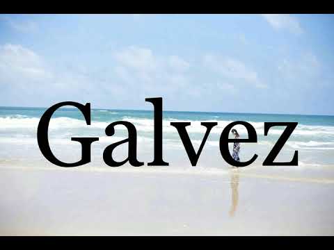 How To Pronounce Galvez🌈🌈🌈🌈🌈🌈Pronunciation Of Galvez