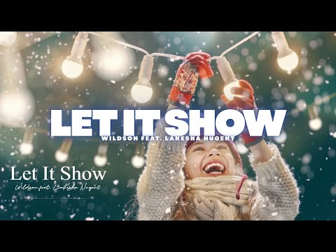 Let It Show - Wildson Feat. LaKesha Nugent