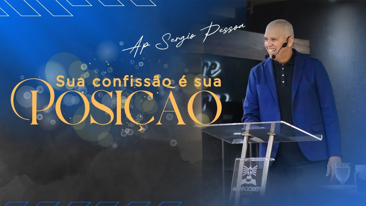 Ap. Sérgio Pessoa | Sua Confissão é a sua Posição | 2° Culto