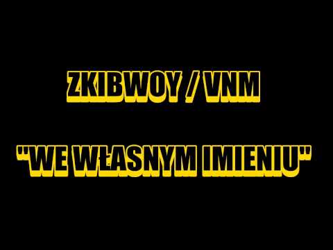 Zkibwoy/VNM  - "We własnym imieniu"