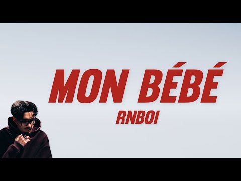 RnBoi - MON BÉBÉ (Paroles)